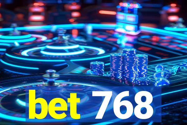 bet 768